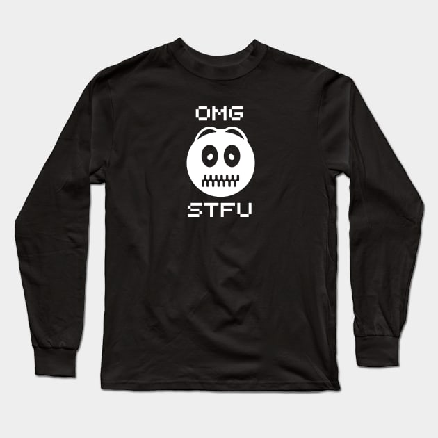 OMG STFU Long Sleeve T-Shirt by aliopus